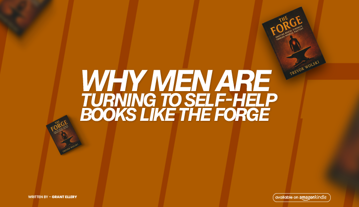 Why Men Are Turning to Self-Help Books Like The Forge